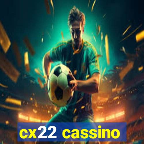 cx22 cassino